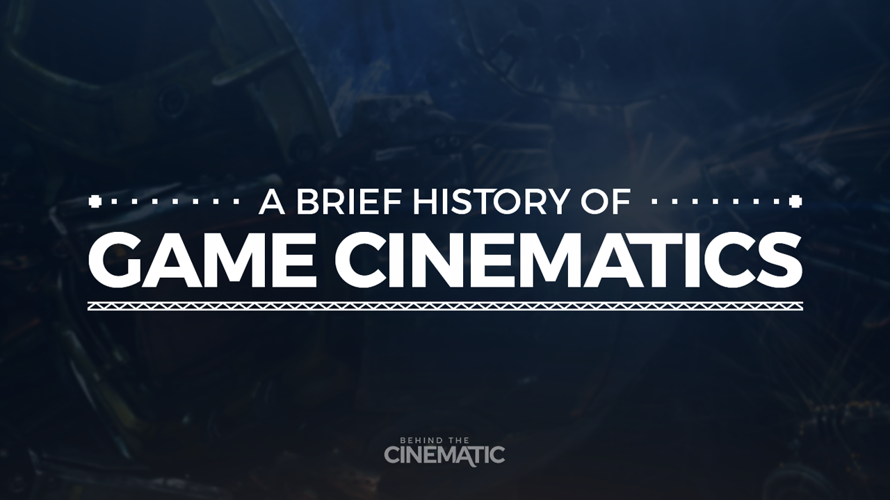 A Brief History of Game Cinematics Behind the Cinematic