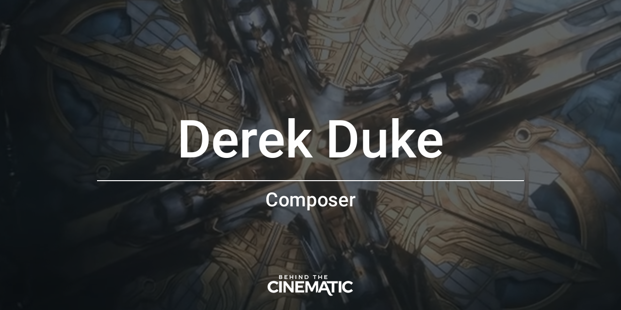 Derek Duke Behind the Cinematic